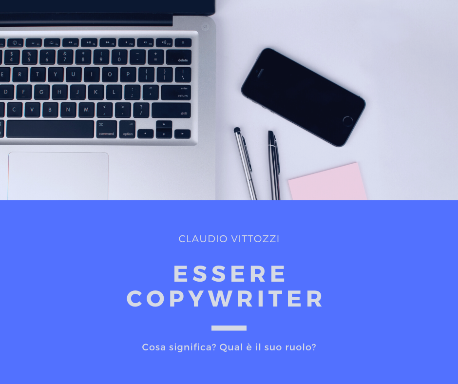 Essere copywriter: in cosa consiste il copywriting?